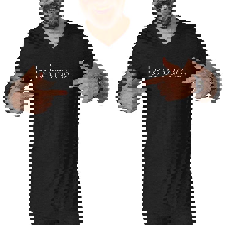 Mens Be Brave Inspirational Courageous Men V-Neck Tshirt