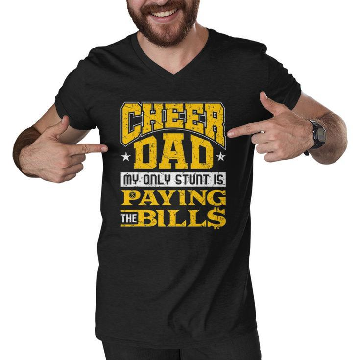 Mens Funny Cheer Dad Only Stunt Is Paying Bills Cheerleading Dad Men V-Neck Tshirt