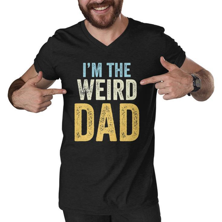Mens Having A Weird Dad Builds Character Im The Weird Dad  Men V-Neck Tshirt