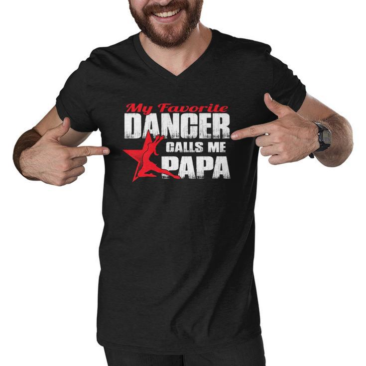 Mens My Favorite Dancer Calls Me Papa Dance Papa  Men V-Neck Tshirt