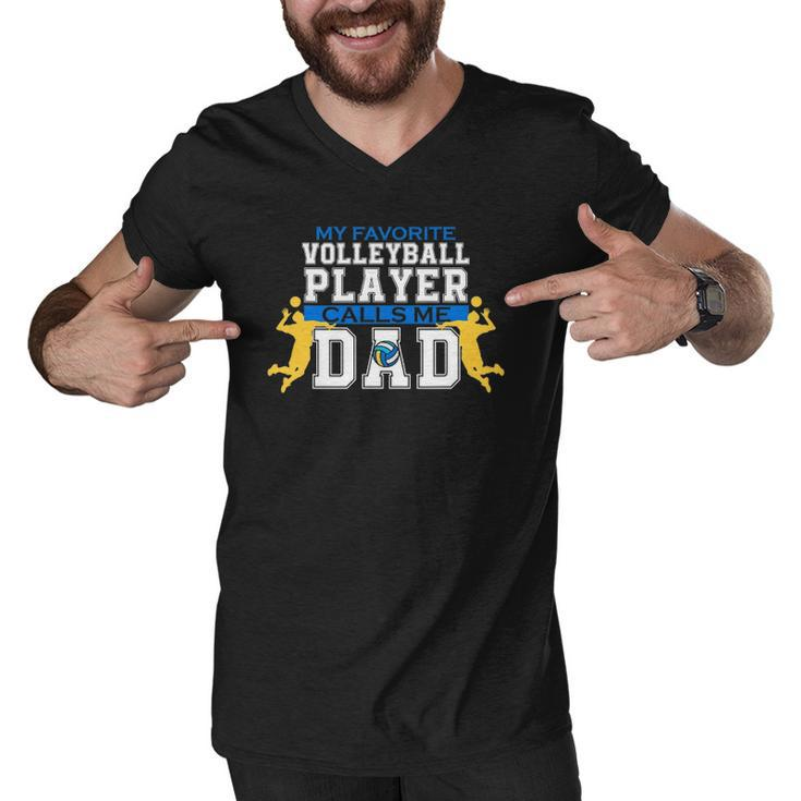 Mens My Favorite Volleyball Player Calls Me Dad For Men Fathers Day Men V-Neck Tshirt
