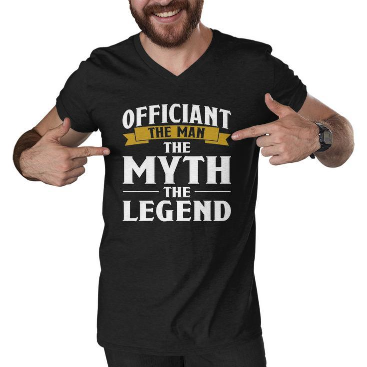 Mens Officiant The Man The Myth The Legend Gift Men V-Neck Tshirt