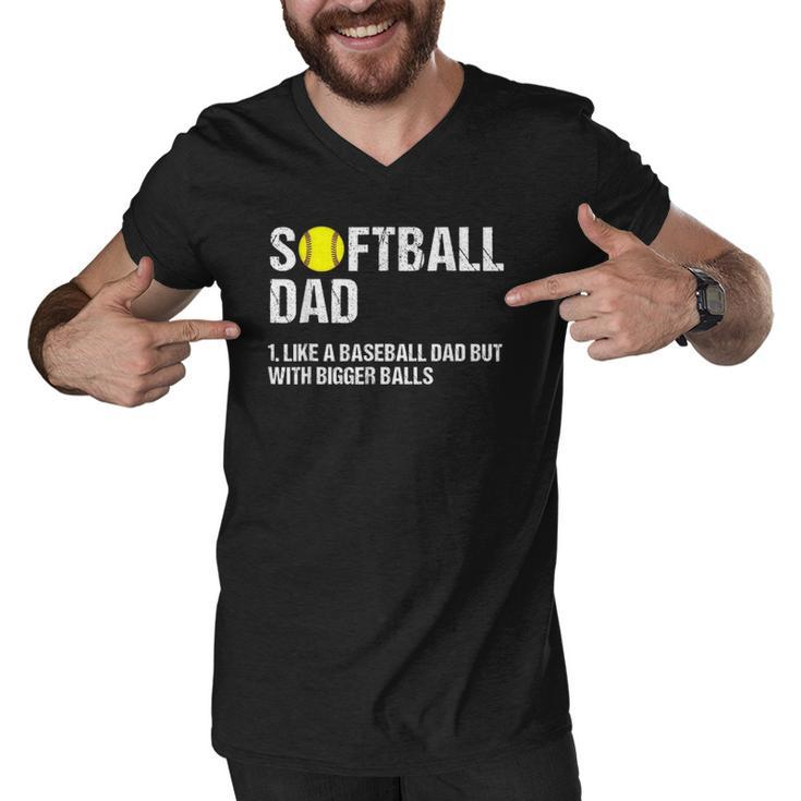 Mens Softball Dad Just Like A Baseball Dad But With Bigger Balls Men V-Neck Tshirt