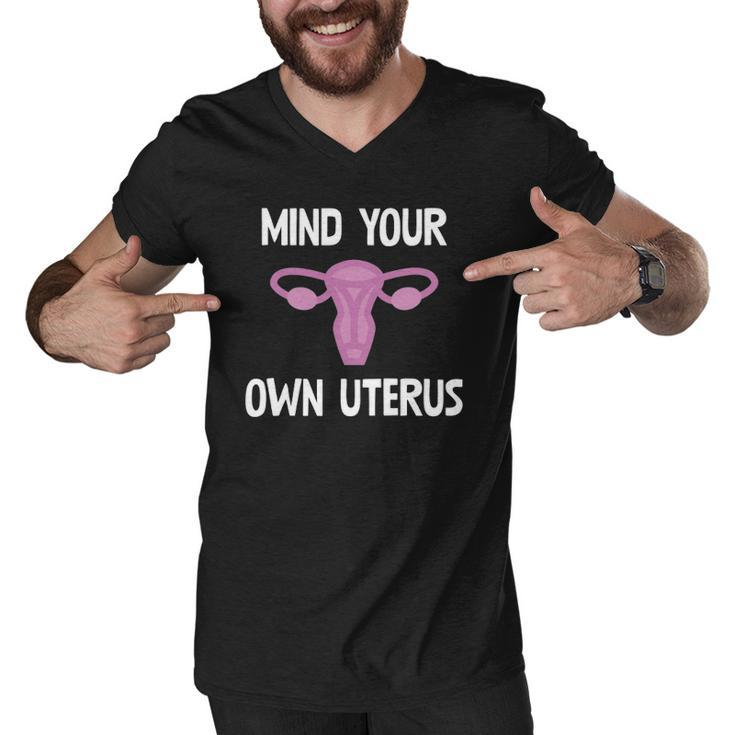 Mind Your Own Uterus Reproductive Rights Feminist Men V-Neck Tshirt