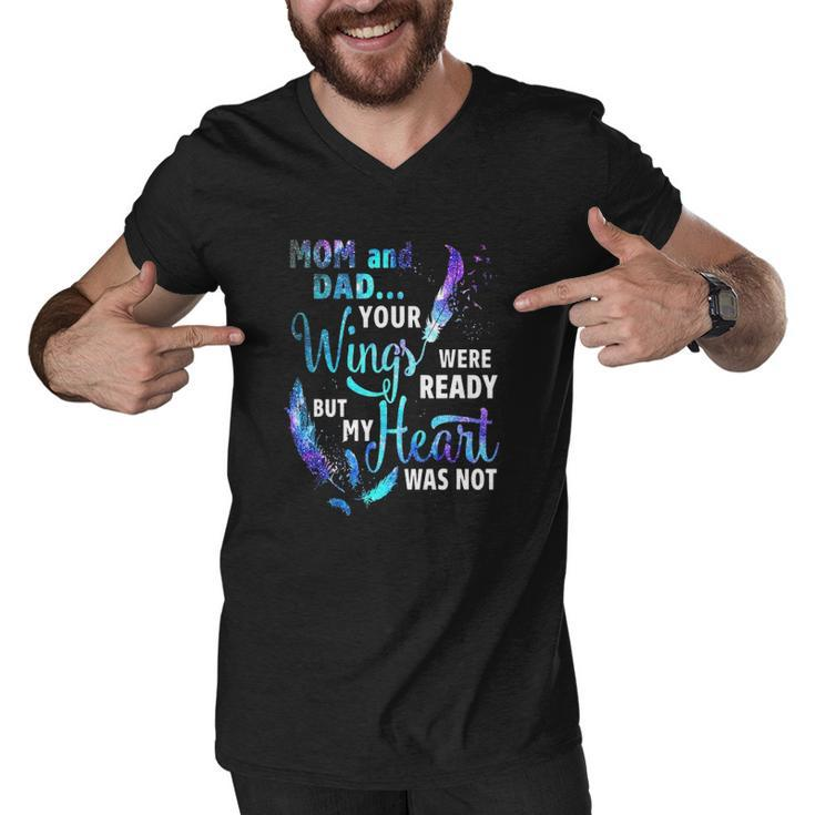 Mom And Dad Your Wings Were Ready But My Heart Was Not Men V-Neck Tshirt