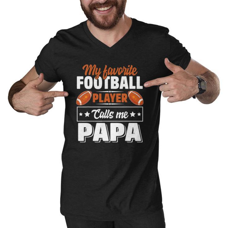 My Favorite Football Player Calls Me Papa Cute Men V-Neck Tshirt