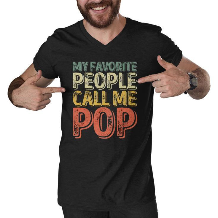 My Favorite People Call Me Pop  Gift Fathers Day Men V-Neck Tshirt