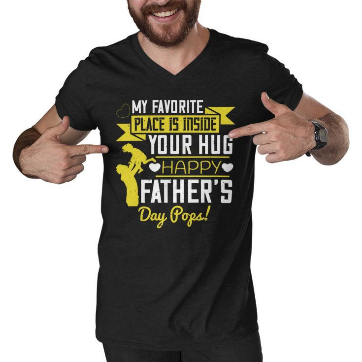 My Favorite Place Is Inside Your Hug Happy Father’S Day Pops Men V-Neck Tshirt