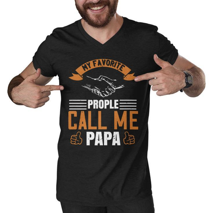My Favorite Prople Call Me Papa Papa T-Shirt Fathers Day Gift Men V-Neck Tshirt