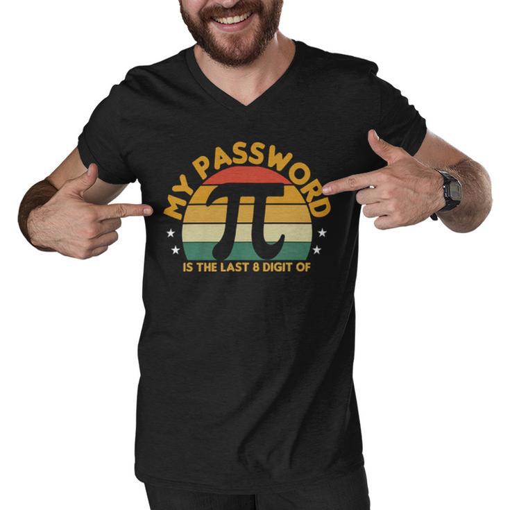 My Password Is The Last 8 Digits Of Pi  93 Trending Shirt Men V-Neck Tshirt