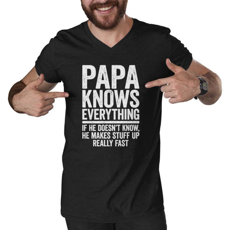 Papa Knows Everything If He Doesnt Know He Makes Stuff Up Men V-Neck Tshirt