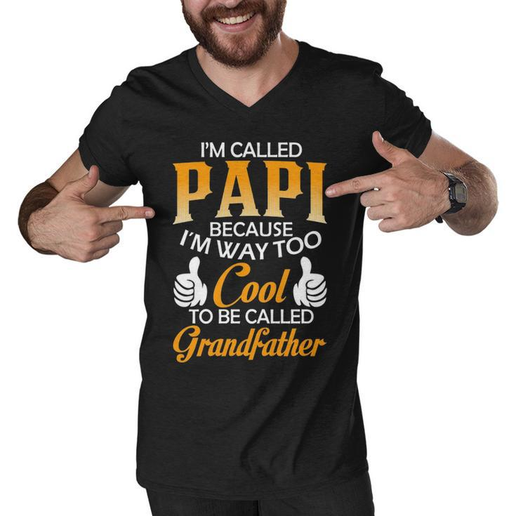 Papi Grandpa Gift   Im Called Papi Because Im Too Cool To Be Called Grandfather Men V-Neck Tshirt