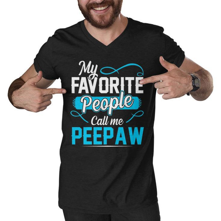 Peepaw Grandpa Gift   My Favorite People Call Me Peepaw Men V-Neck Tshirt
