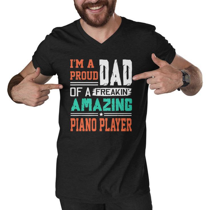 Proud Dad Of A Freakin Awesome Piano Player Fathers Day Men V-Neck Tshirt