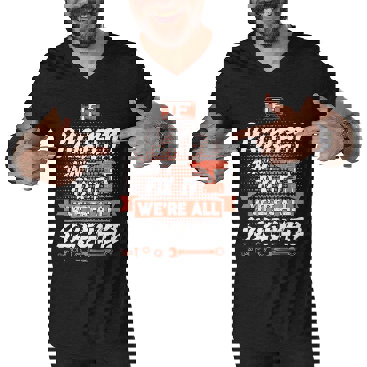 Puckett Name Gift   If Puckett Cant Fix It Were All Screwed Men V-Neck Tshirt