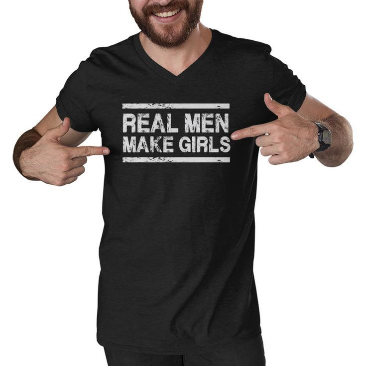Real Men Make Girls - Dad Father Daughter Day Men V-Neck Tshirt