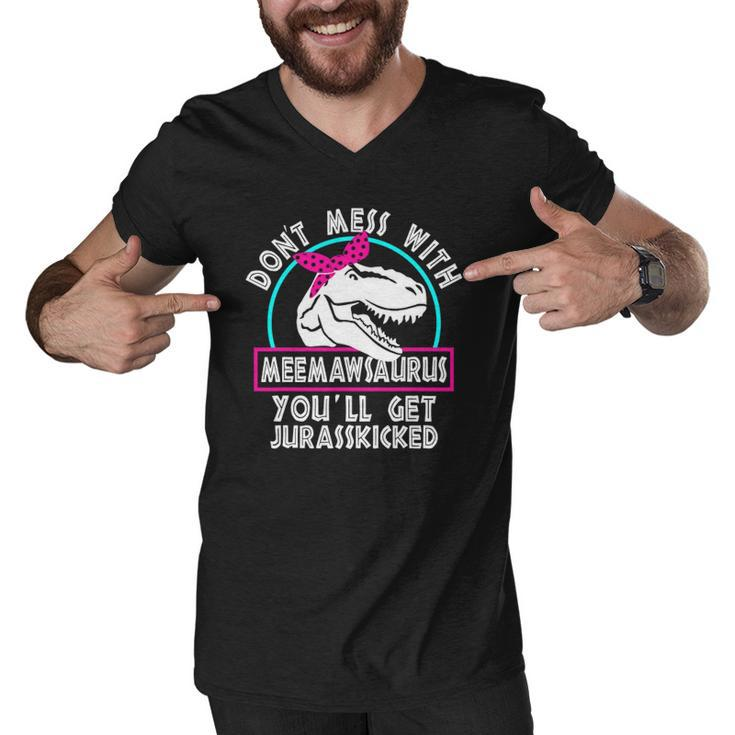 Retro Dont Mess With Meemawsaurus Youll Get Jurasskicked Men V-Neck Tshirt