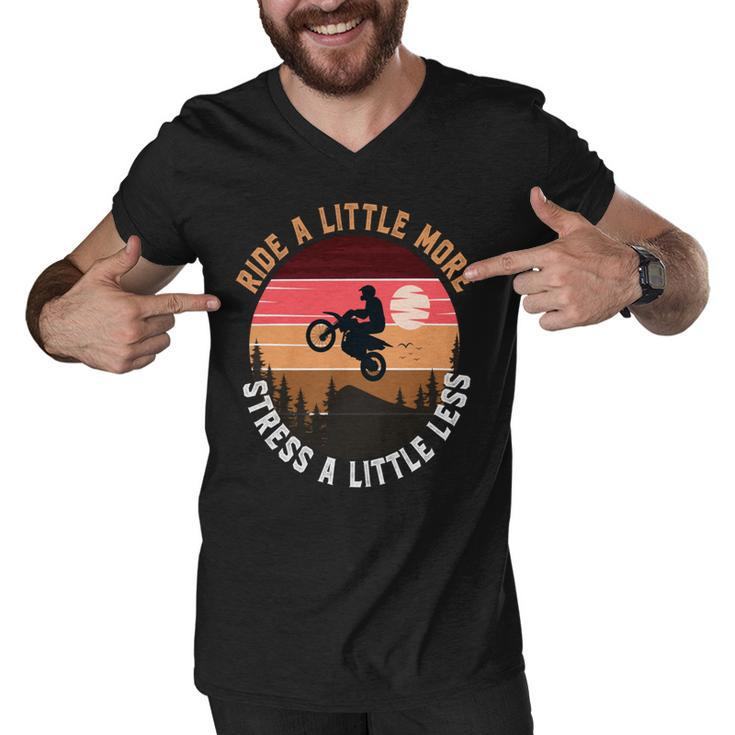 Ride A Little More Stress A Little Less  Funny Motocross Gift  Motorcycle Lover  Vintage Men V-Neck Tshirt
