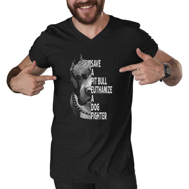 Save A Pitbull Euthanize A Dog Fighter Funny Lover Dog  Men V-Neck Tshirt