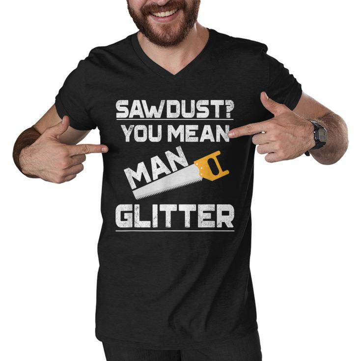 Sawdust You Mean Man Glitter Woodwork T  V2 Men V-Neck Tshirt