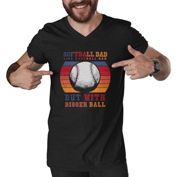 Softball Dad Like A Baseball Dad But With Bigger Balls Vintage Men V-Neck Tshirt