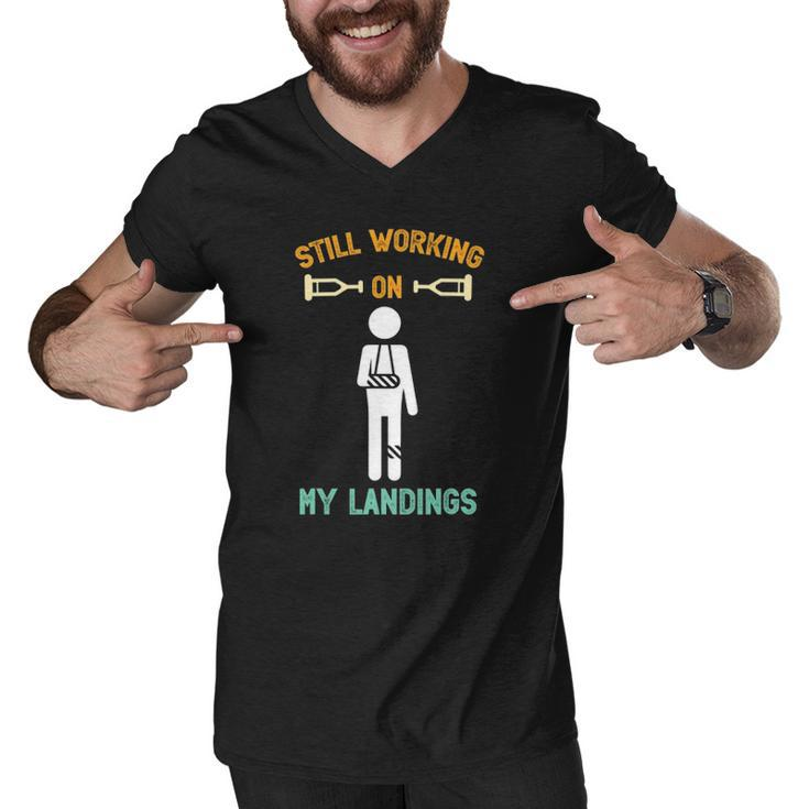 Still Working On My Landings Funny Broken Leg Men V-Neck Tshirt