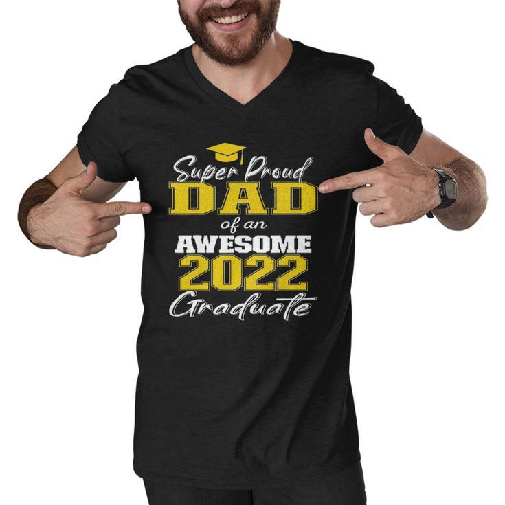 Super Proud Dad Of 2022 Graduate Awesome Family College Men V-Neck Tshirt