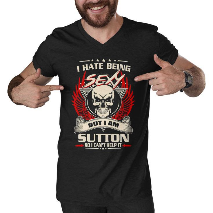 Sutton Name Gift   I Hate Being Sexy But I Am Sutton Men V-Neck Tshirt