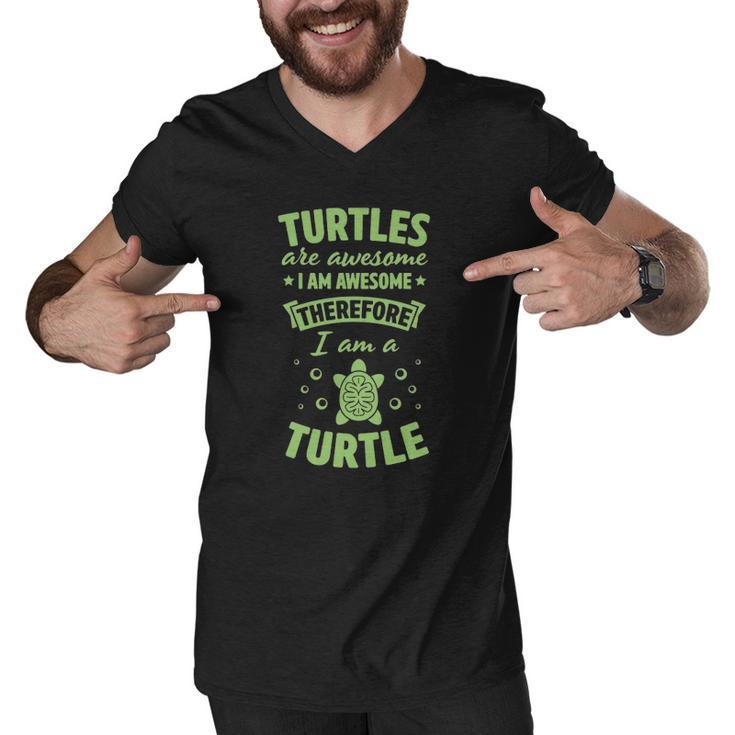 Turtles Are Awesome I Am Awesome Therefore I Am A Turtle  Men V-Neck Tshirt