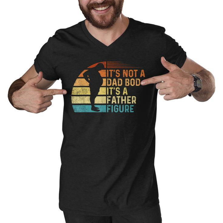 Vintage Its Not A Dad Bod Its Father Figure Design  Men V-Neck Tshirt