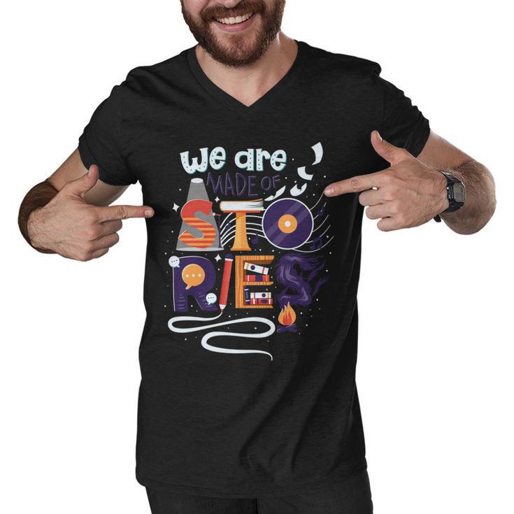 We Are Made Of Stories 251 Trending Shirt Men V-Neck Tshirt