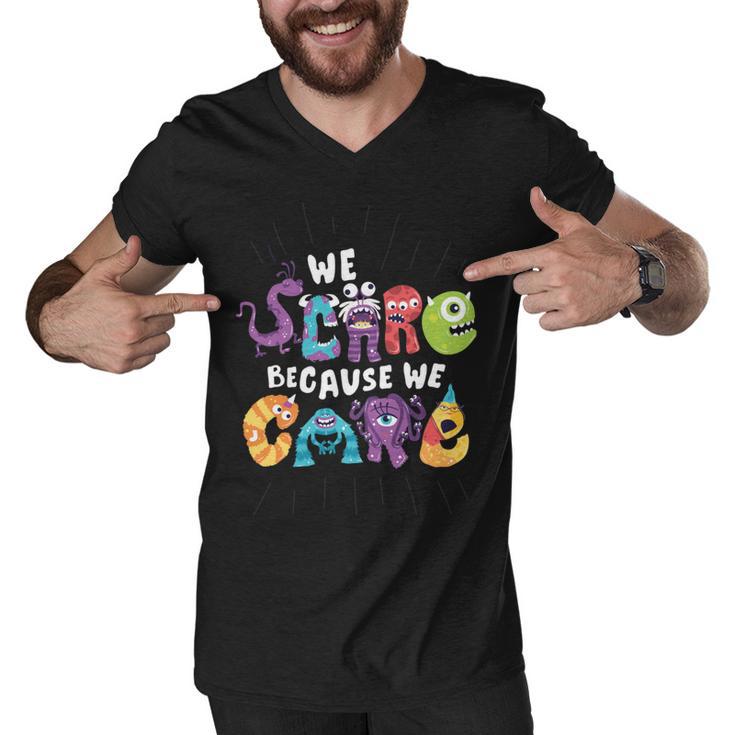 We Scare Because We Care  274 Trending Shirt Men V-Neck Tshirt