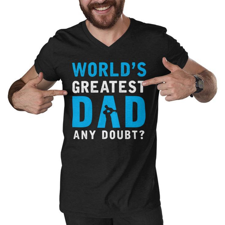 Worlds Greatest Dad Any Doubt Fathers Day T Shirts Men V-Neck Tshirt