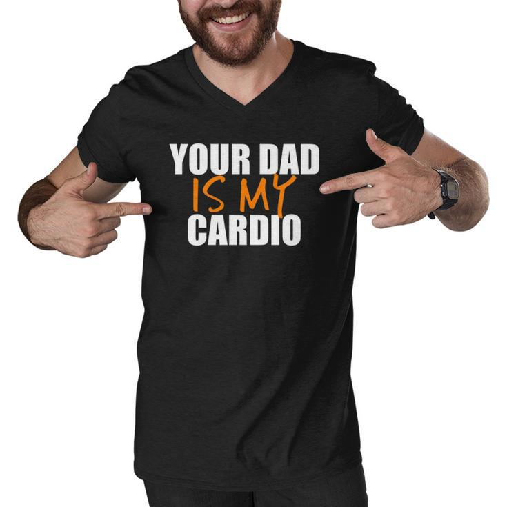 Your Dad Is My Cardio Back Print  Men V-Neck Tshirt