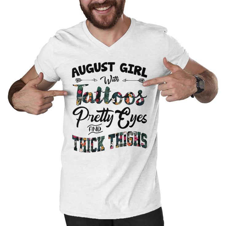 August Girl Gift   August Girl With Tattoos Pretty Eyes And Thick Thighs Men V-Neck Tshirt