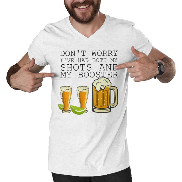 Beer Drinking Dont Worry Ive Had Both My Shots And Booster Men V-Neck Tshirt