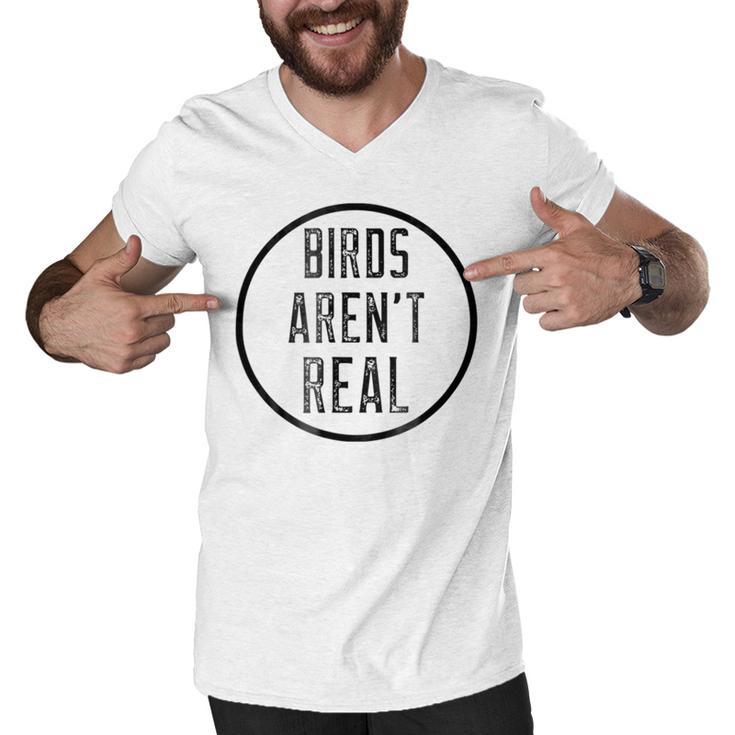 Birds Aren T Real  Funny Birds Jokes  Men V-Neck Tshirt