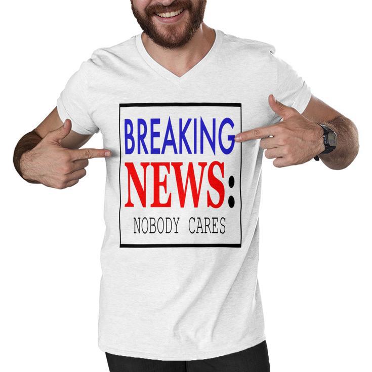 Breaking News - Nobody Cares Men V-Neck Tshirt