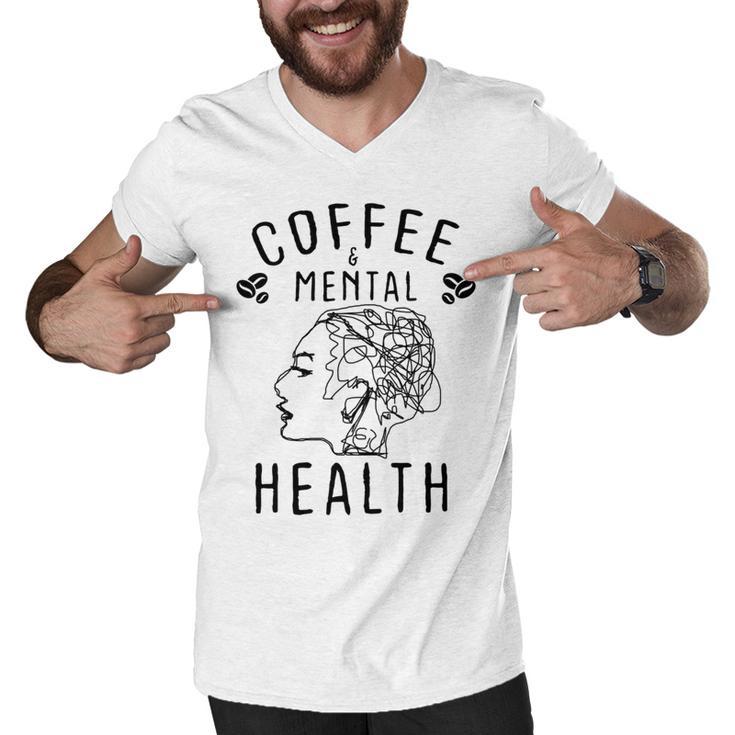 Coffee And Mental Health Men V-Neck Tshirt