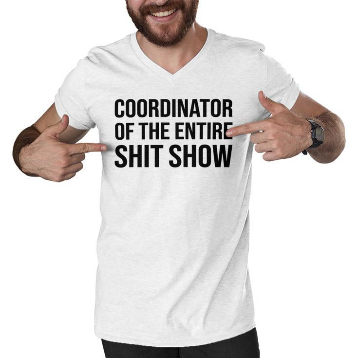 Coordinator Of The Entire Shit Show Funny Mom Dad Boss Manager Teacher Men V-Neck Tshirt