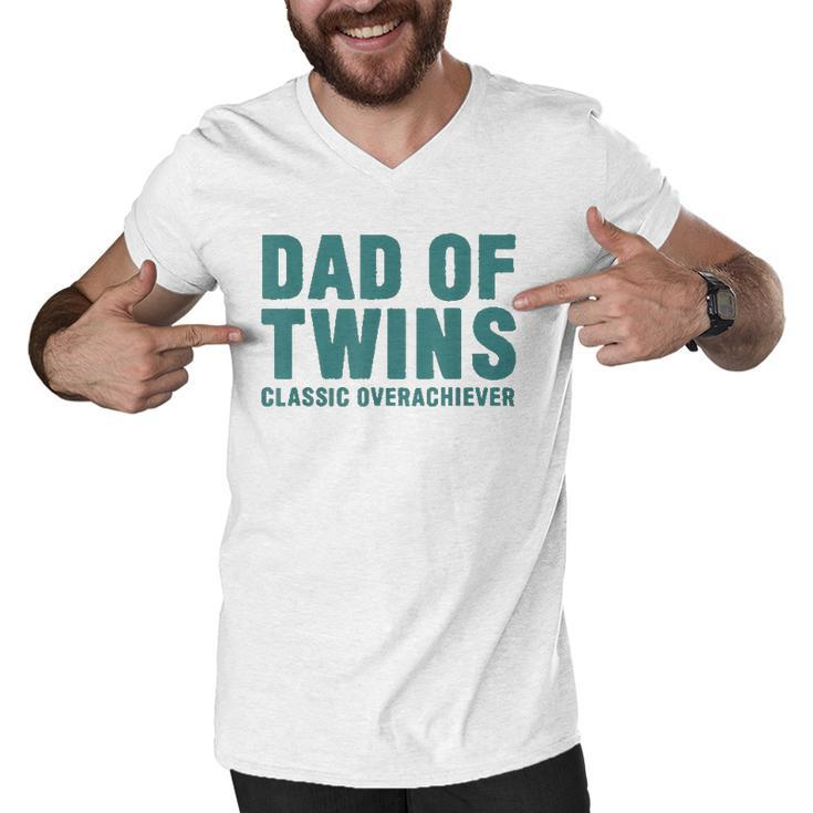 Dad Of Twins Classic Overachiever Funny Fathers Day Gift Men Men V-Neck Tshirt
