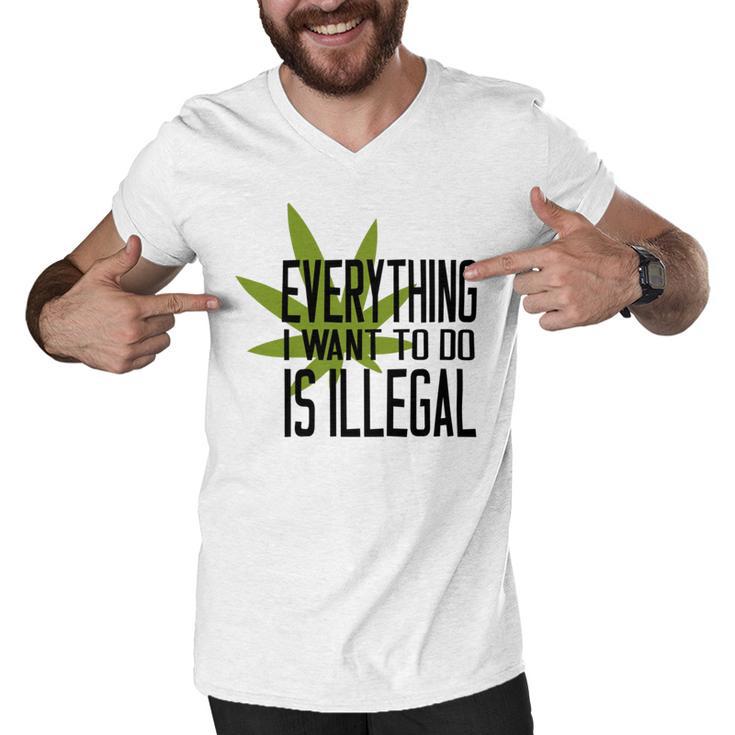 Everything I Want To Do Is Illegal Men V-Neck Tshirt