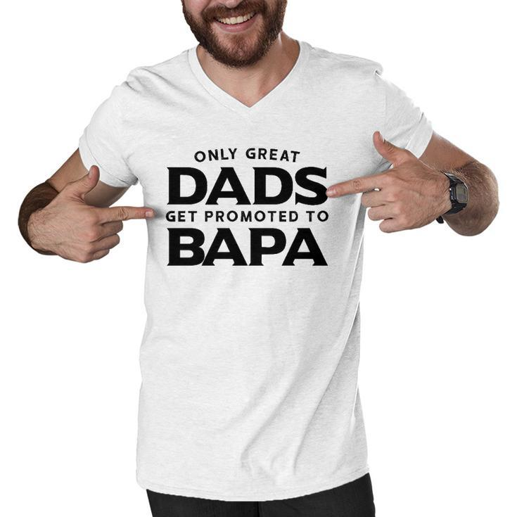 Fathers Day Bapa Gift Only Great Dads Get Promoted To Bapa  Men V-Neck Tshirt