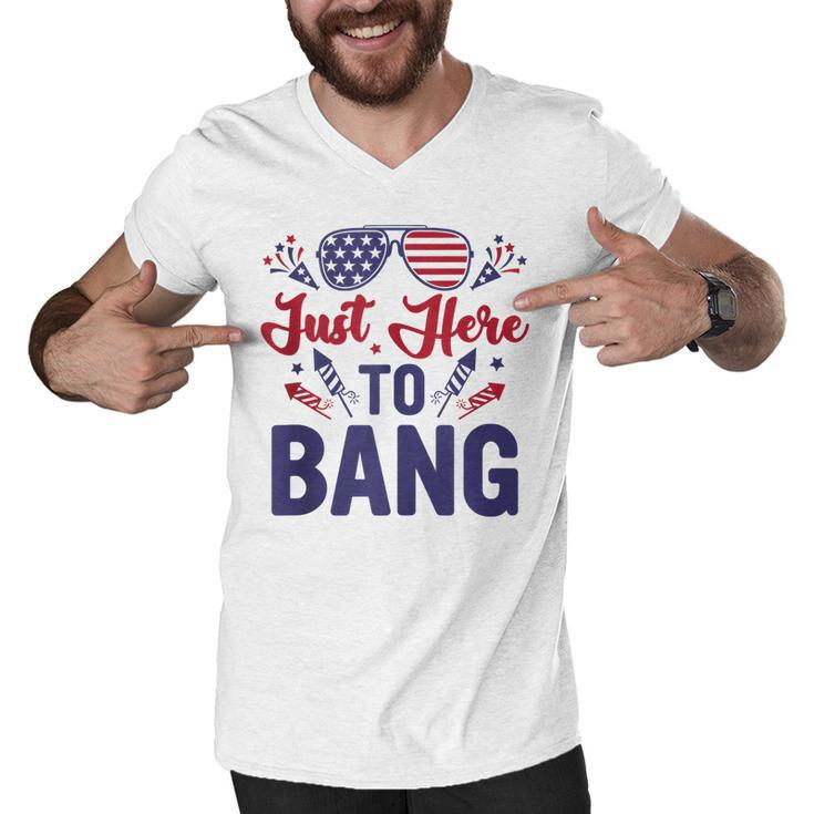 Funny Fourth Of July Just Here To Bang July 4Th  Men V-Neck Tshirt
