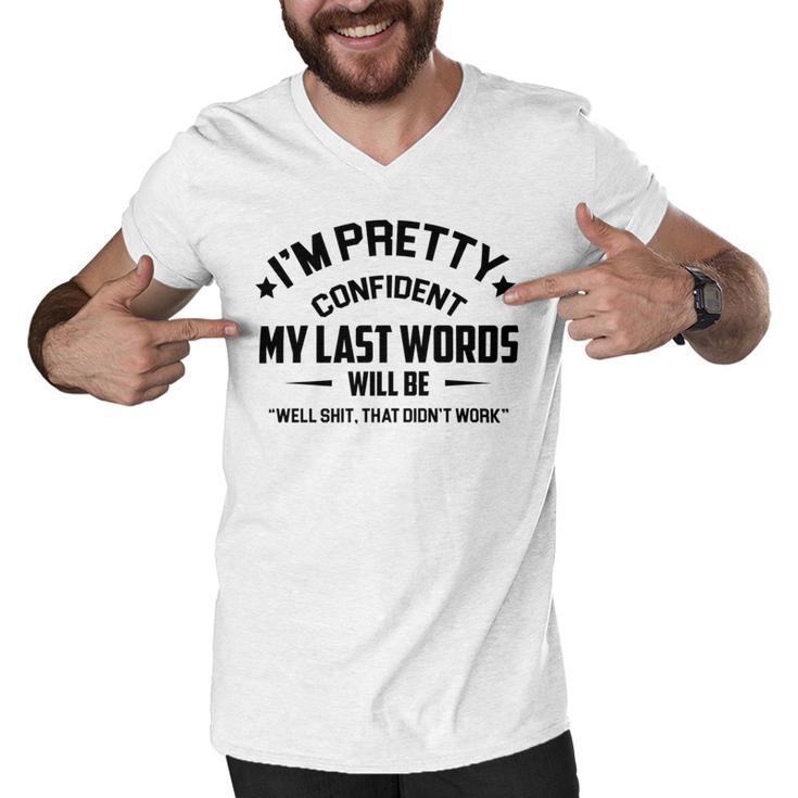 Funny Im Pretty Confident V2 Men V-Neck Tshirt