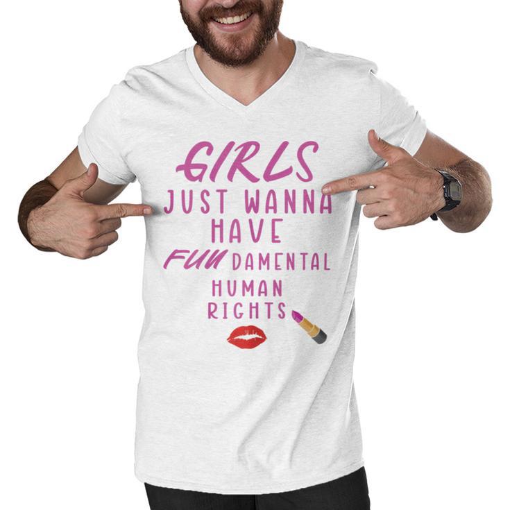 Girls Just Wanna Have Fundamental Human Rights Funny Men V-Neck Tshirt