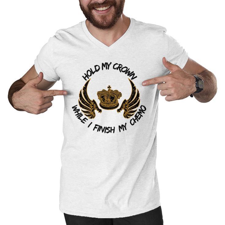 Hold My Crown While I Finish My Chemo V5 Men V-Neck Tshirt