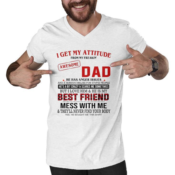 I Get My Attitude From My Freakin Awesome Dad Fathers Day Men V-Neck Tshirt