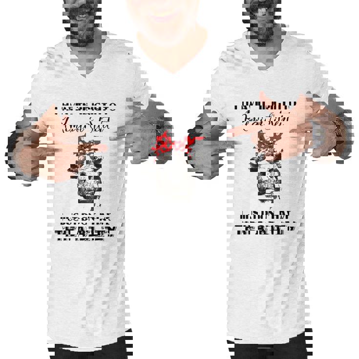 I Have The Right To Remain Silent I Dont Have Ability Funny Men V-Neck Tshirt