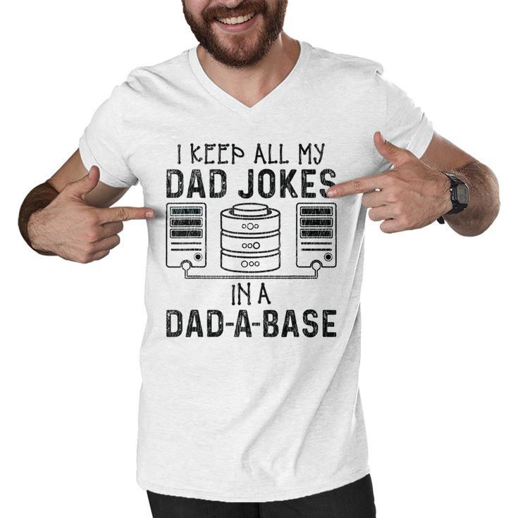 I Keep All My Dad Jokes In A Da-A-Base Fathers Day Dad Kid  Men V-Neck Tshirt